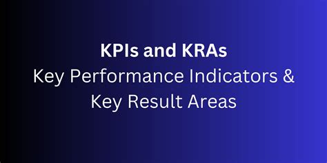 Key Result Areas (KRAs) and Key Performance Indicators (KPIs) .